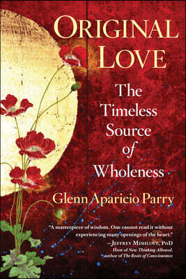 Select Books (NY) Original Love: The Timeless Source of Wholeness