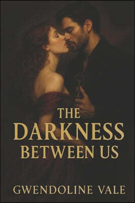 The Darkness Between Us