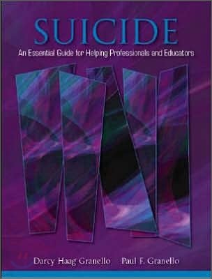 Suicide : An Essential Guide for Helping Professionals and Educators