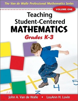 Teaching Student-centered Mathematics : Grades K-3 Vol.1