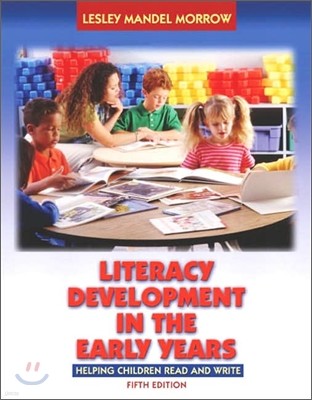 Literacy Development In The Early Years : Helping Children Read and Write, 5/E