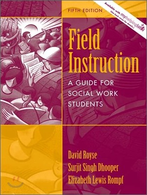 Field Instruction : A Guide For Social Work Students, 5/E