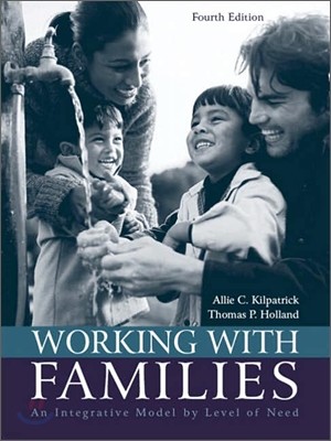 Working With Families : An Integrative Model By Level Of Need, 4/E