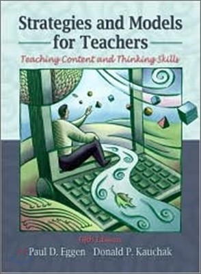 Strategies and Models For Teachers : Teaching Content And Thinking Skills, 5/E