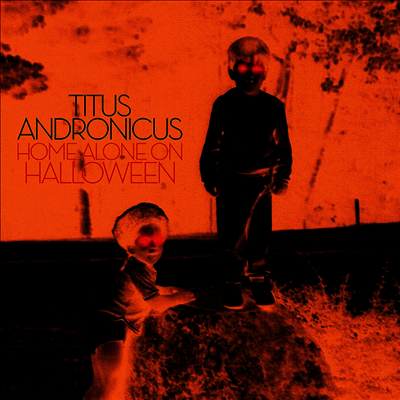 Titus Andronicus — Home Alone On Halloween (EP) 앨범 커버