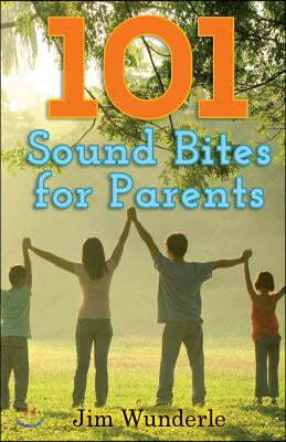 101 Sound Bites for Parents