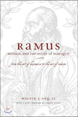 Ramus, Method, and the Decay of Dialogue ? From the Art of Discourse to the Art of Reason