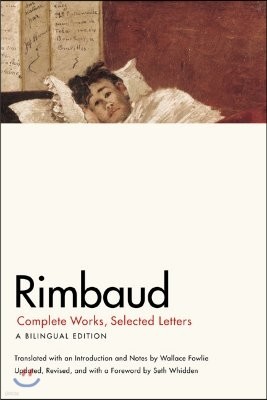 Rimbaud: Complete Works, Selected Letters, a Bilingual Edition