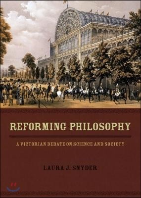 Reforming Philosophy: A Victorian Debate on Science and Society
