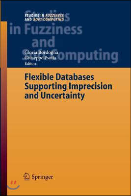 Flexible Databases Supporting Imprecision and Uncertainty