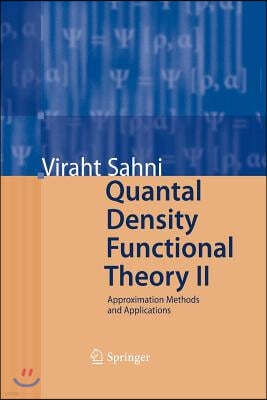 Quantal Density Functional Theory II: Approximation Methods and Applications