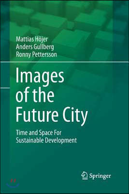 Images of the Future City: Time and Space for Sustainable Development