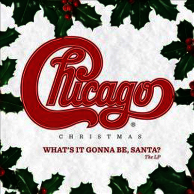 Chicago - Chicago ChriChicago Christmas: What's It Gonna Be Santa? (LP)