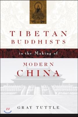 Tibetan Buddhists in the Making of Modern China