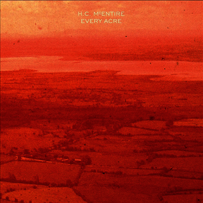H.C. McEntire — Every Acre (Download)(Gatefold) 앨범 커버