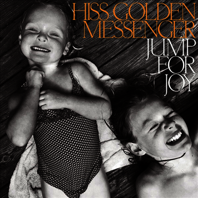 Hiss Golden Messenger — Jump For Joy (Download)(Gatefold) 앨범 커버