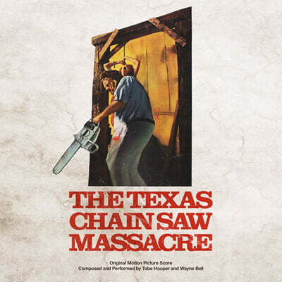 Tobe Hooper / Wayne Bell — 텍사스 전기톱 연쇄살인사건 영화음악 (The Texas Chain Saw Massacre – Original Motion Picture Score) 앨범 커버
