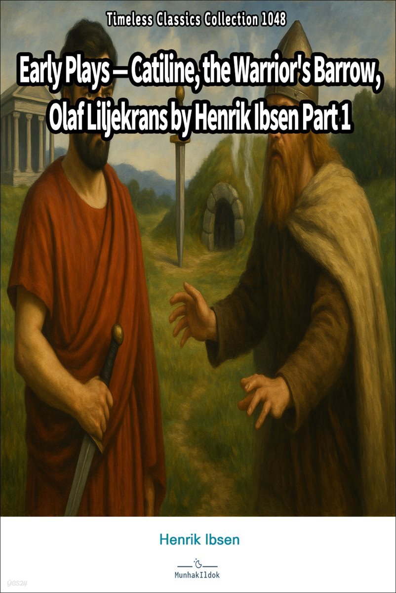 Early Plays ? Catiline, the Warrior's Barrow, Olaf Liljekrans by Henrik Ibsen Part 1