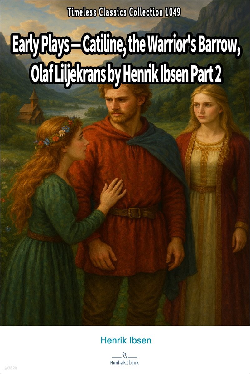 Early Plays ? Catiline, the Warrior's Barrow, Olaf Liljekrans by Henrik Ibsen Part 2
