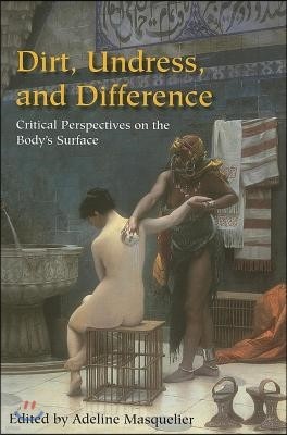 Dirt, Undress, and Difference: Critical Perspectives on the Body's Surface