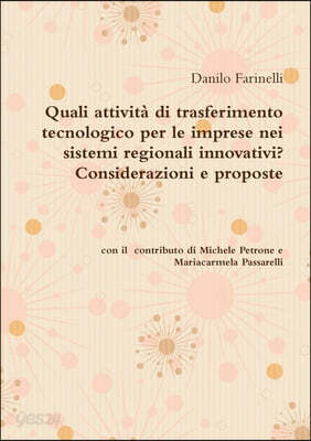 Quali attivita di trasferimento tecnologico per le imprese nei sistemi regionali innovativi? Considerazioni e proposte Danilo Farinelli  con il contributo di Michele Petrone e Mariacarmela Passarelli
