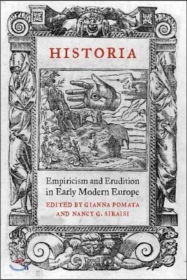 Historia: Empiricism and Erudition in Early Modern Europe