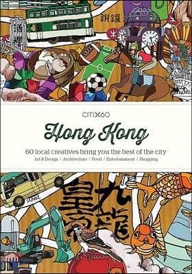 Citix60: Hong Kong: 60 Creatives Show You the Best of the City