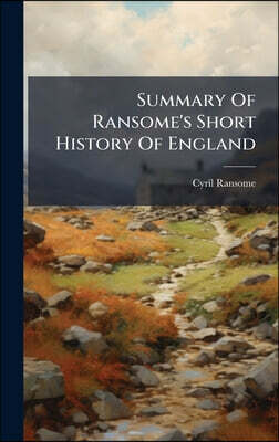 Hutson Street Press Summary Of Ransome's Short History Of England