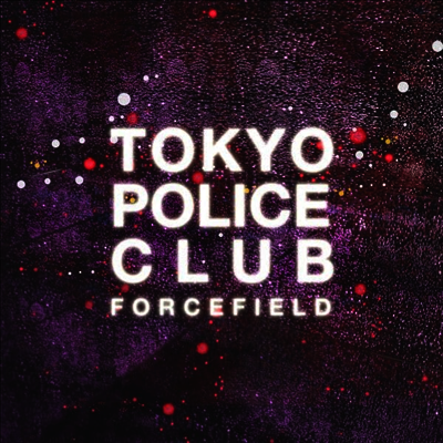 Tokyo Police Club — Forcefield 앨범 커버