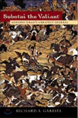 Subotai the Valiant: Genghis Khan's Greatest General