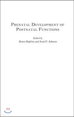 Prenatal Development of Postnatal Functions