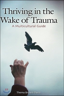 Thriving in the Wake of Trauma: A Multicultural Guide