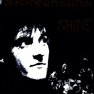 Crime & The City Solution — Shine 앨범 커버