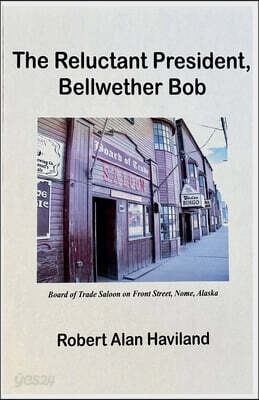 The Reluctant President, Bellwether Bob