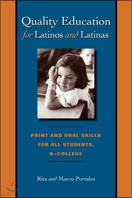 Quality Education for Latinos and Latinas: Print and Oral Skills for All Students, K-College