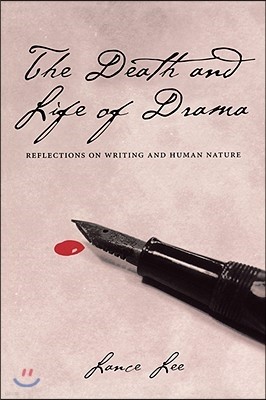 The Death and Life of Drama: Reflections on Writing and Human Nature