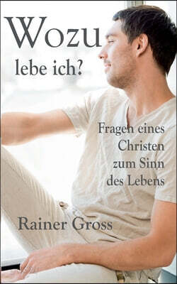 Wozu lebe ich?