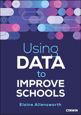 SAGE Publications Inc Using Data to Improve Schools