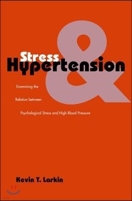 Stress and Hypertension: Examining the Relation Between Psychological Stress and High Blood Pressure