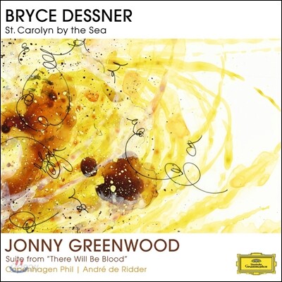 브라이스 데스너: 해변의 성 캐롤린 / 자니 그린우드: 모음곡 (Dessner: St. Carolyn By The Sea / Jonny Greenwood: Suite From "There Will Be Blood")