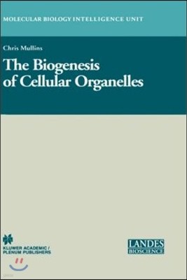 The Biogenesis of Cellular Organelles