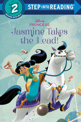 Step Into Reading 2 : Disney Princess : Jasmine Takes the Lead!