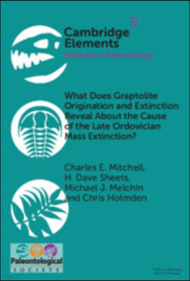 What Does Graptolite Origination and Extinction Reveal about the Cause of the Late Ordovician Mass Extinction?