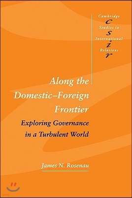 Along the Domestic-Foreign Frontier: Exploring Governance in a Turbulent World