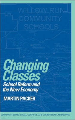 Changing Classes: School Reform and the New Economy