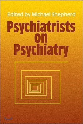 Psychiatrists on Psychiatry