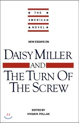 New Essays on 'Daisy Miller' and 'The Turn of the Screw'