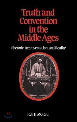 Truth and Convention in the Middle Ages: Rhetoric, Representation and Reality