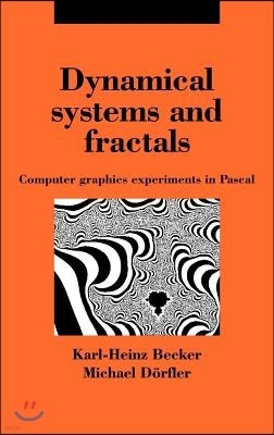 Dynamical Systems and Fractals: Computer Graphics Experiments with Pascal