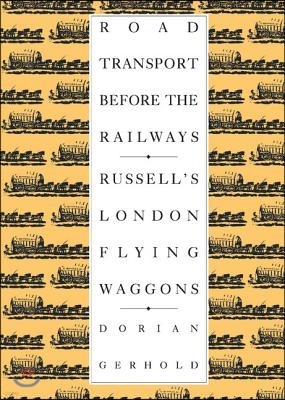 Road Transport Before the Railways: Russell's London Flying Waggons